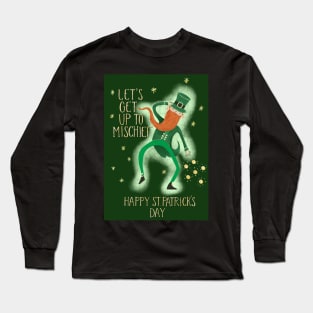 Let's Get Up to Mischief Happy St Patrick's Day Long Sleeve T-Shirt